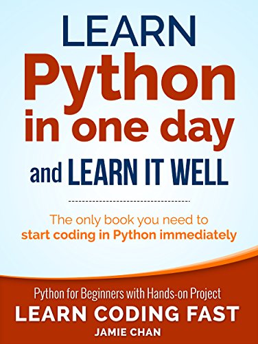 Python, Learn Python in One Day and Learn It Well